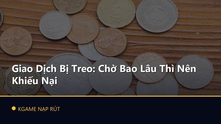 Giao Dịch Bị Treo: Chờ Bao Lâu Thì Nên Khiếu Nại